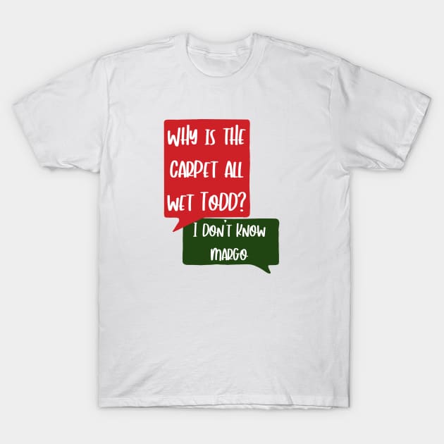 I Don't Know MARGO T-Shirt by maddie55meadows